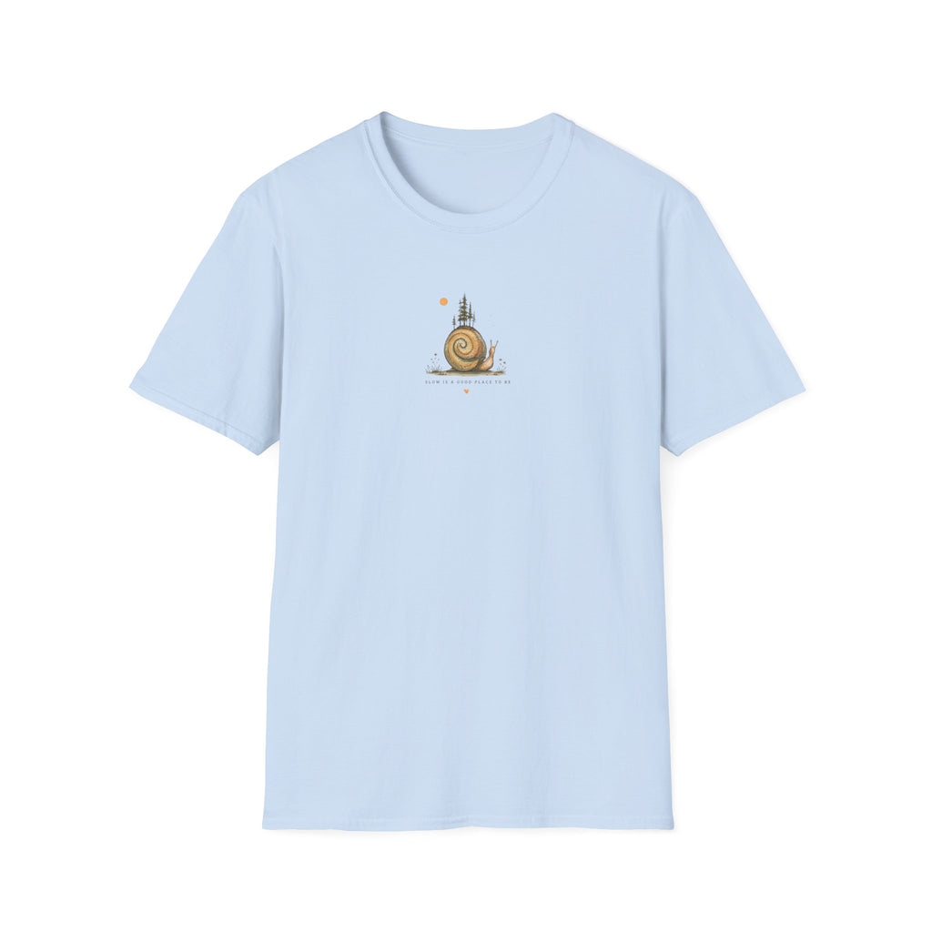 Slow Is A Good Place To Be T-shirt