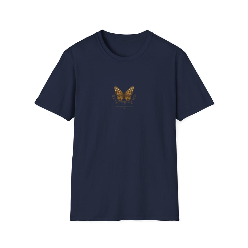 Soft Doesn't Mean Safe T-shirt