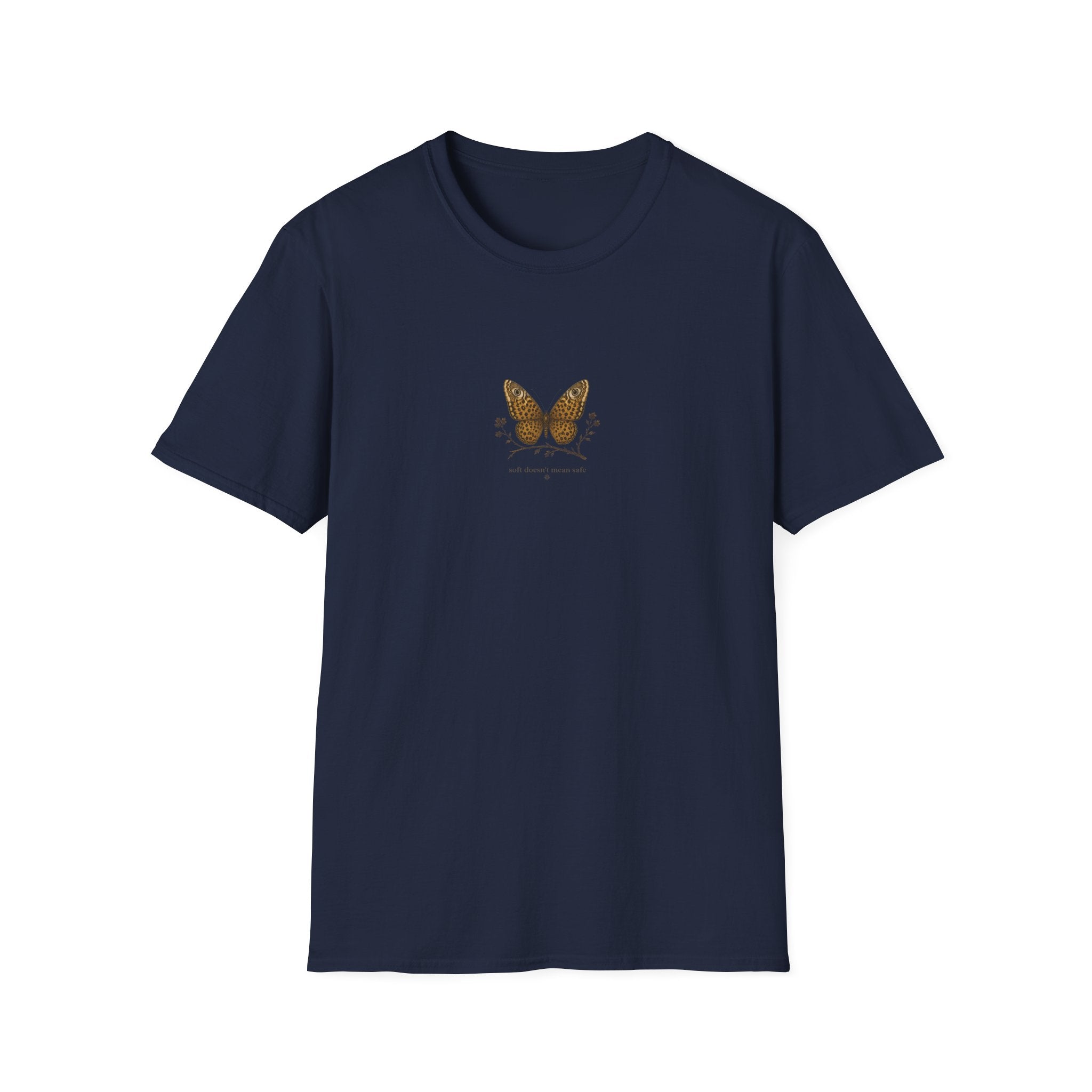 Soft Doesn't Mean Safe T-shirt