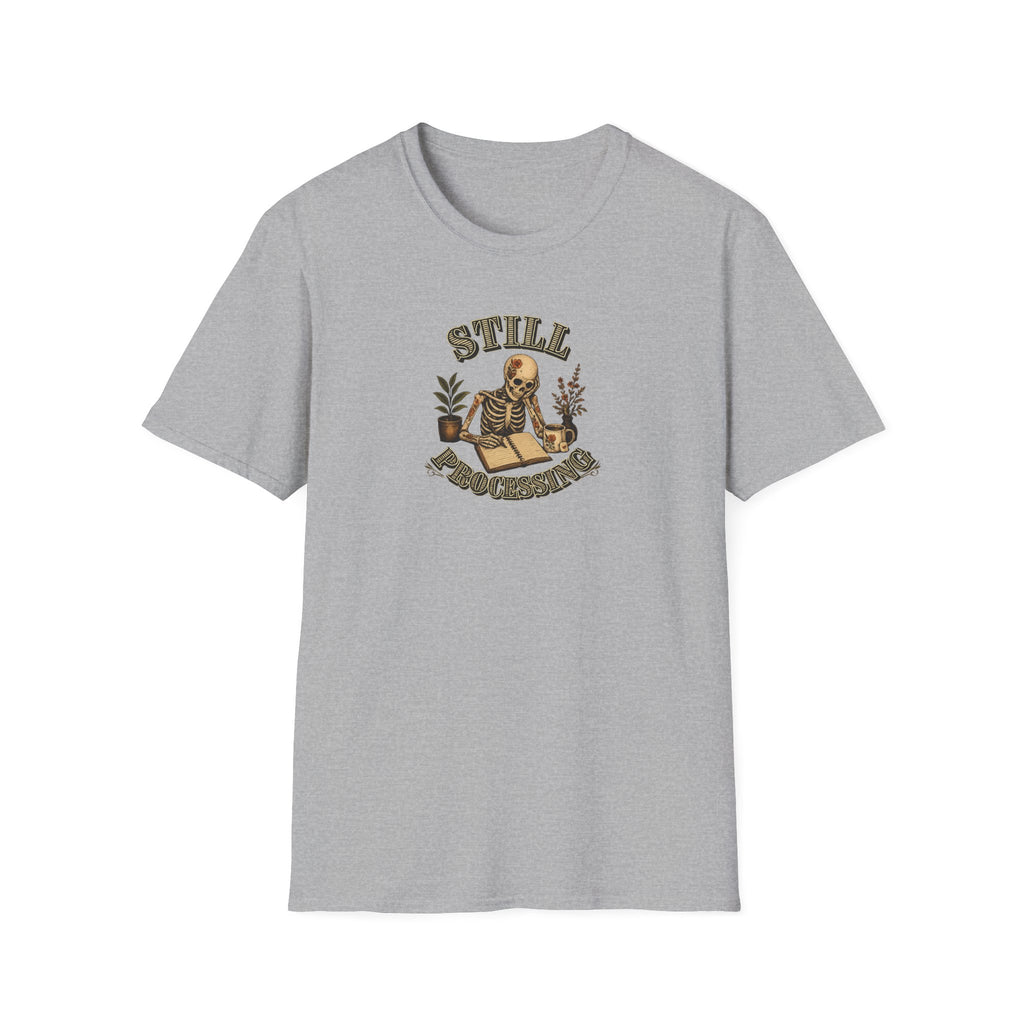 Still Processing T-shirt