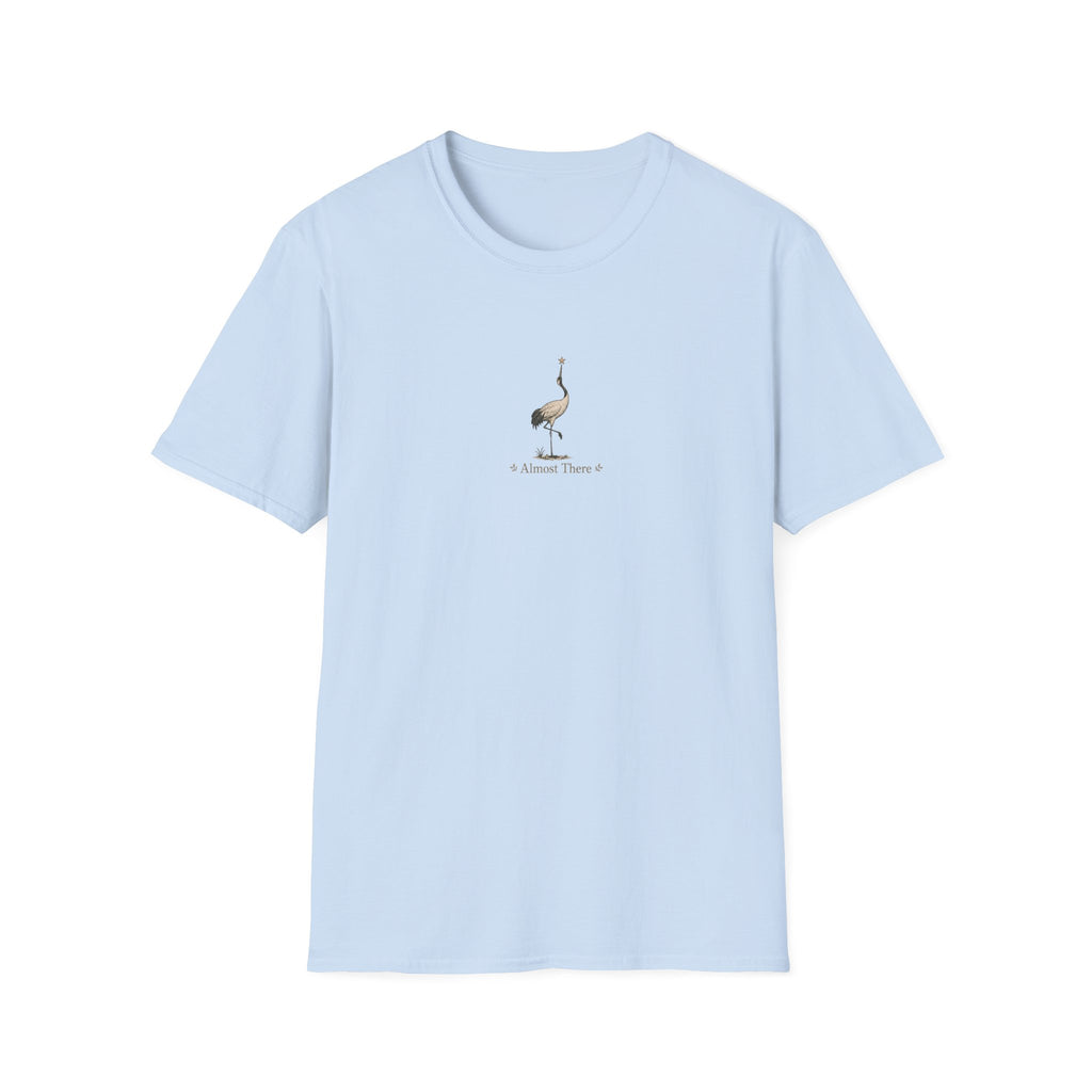 Almost There T-shirt