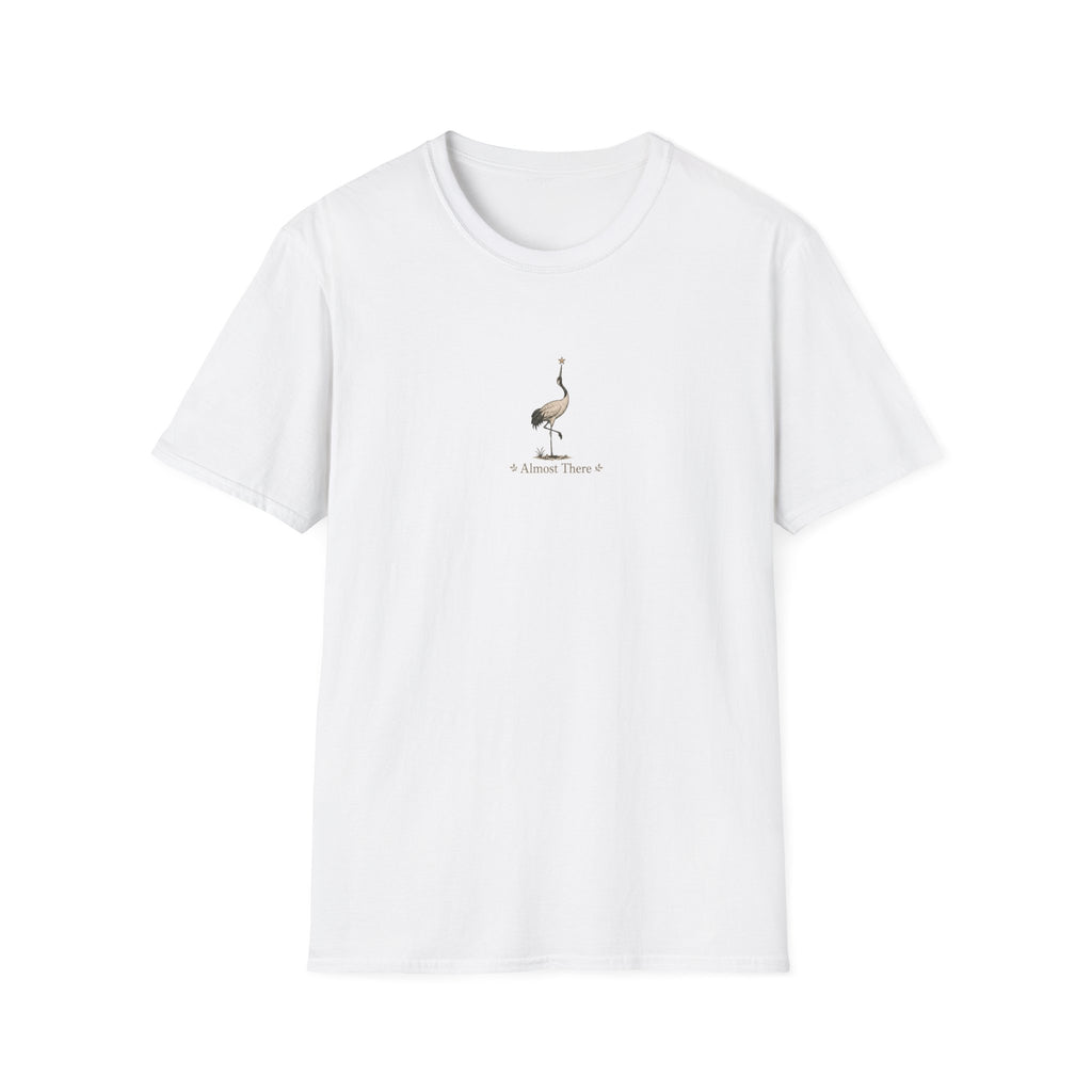 Almost There T-shirt