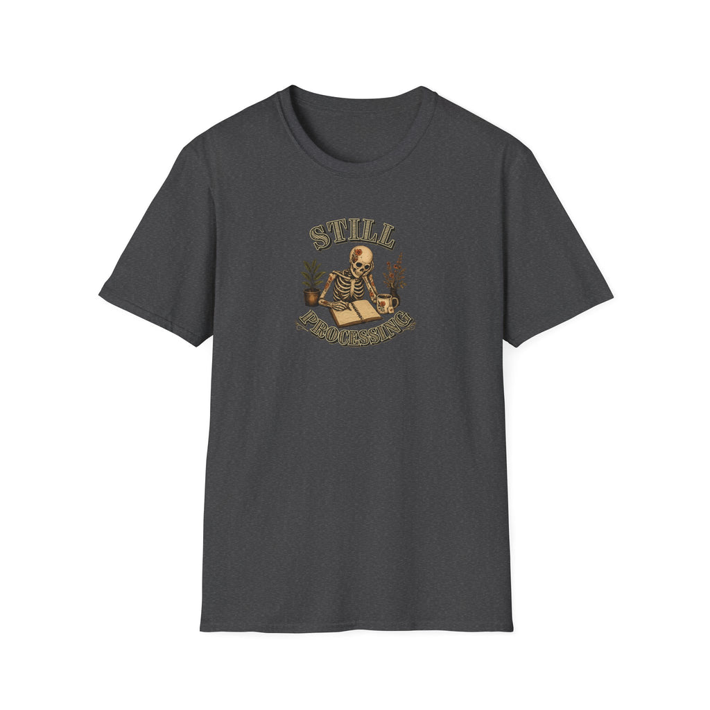 Still Processing T-shirt