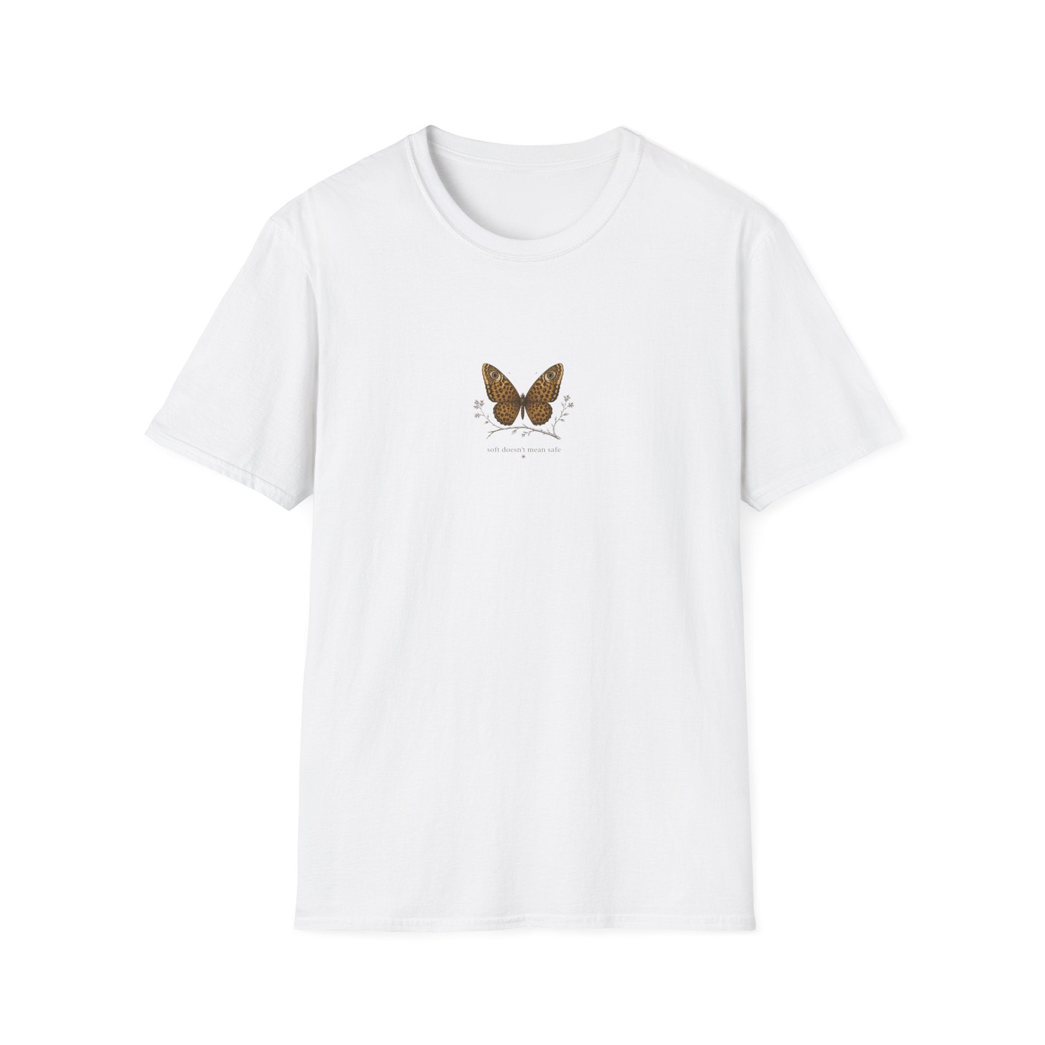 Soft Doesn't Mean Safe T-shirt
