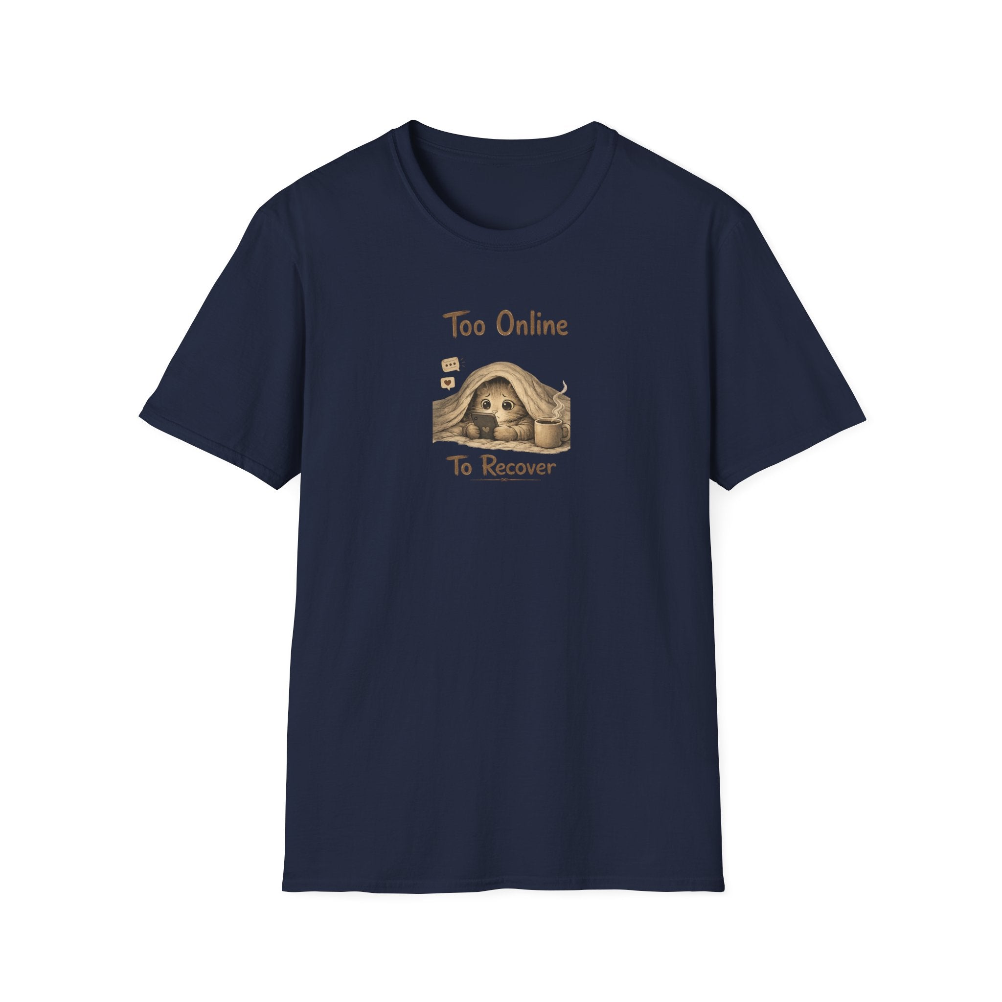 Too Online To Recover T-shirt