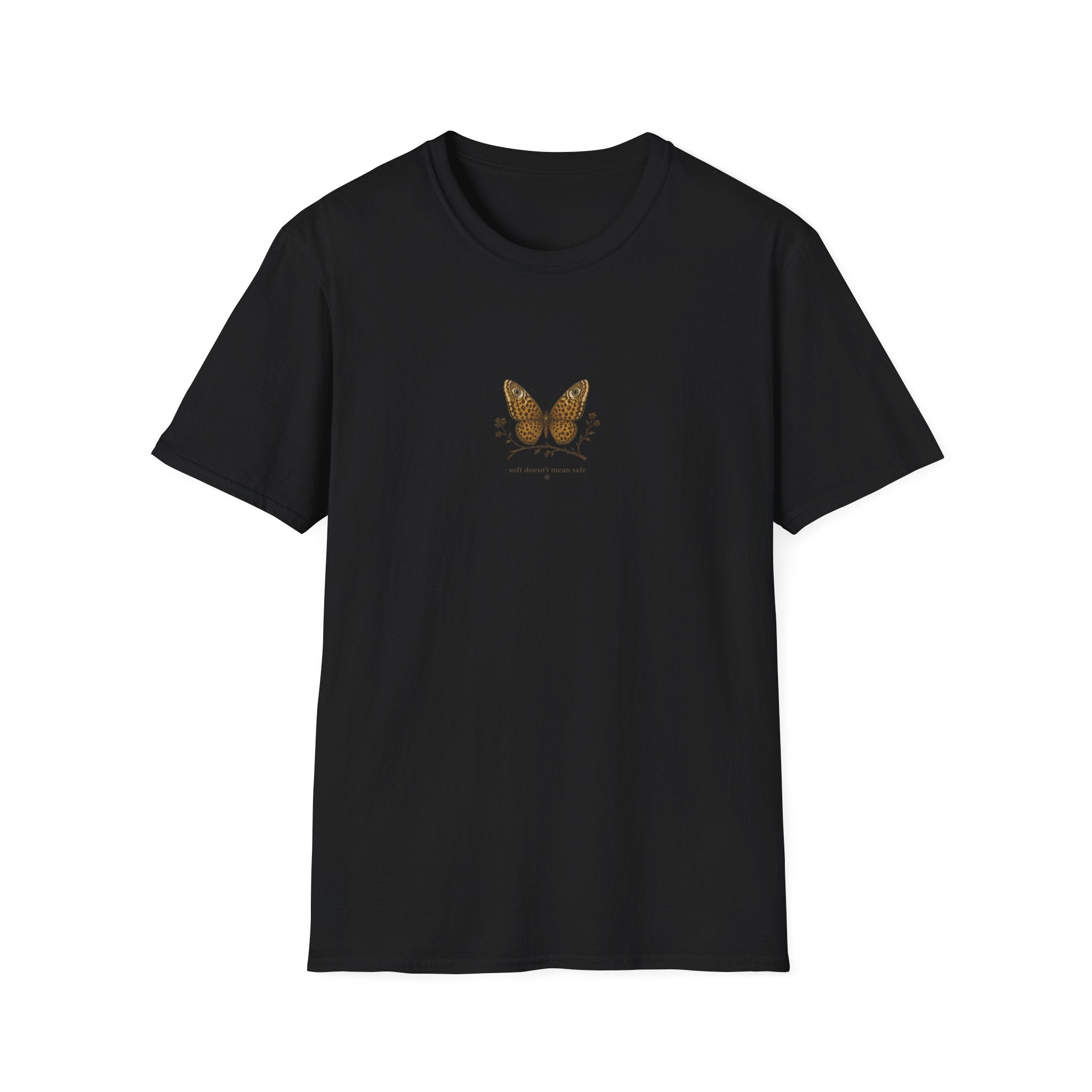 Soft Doesn't Mean Safe T-shirt