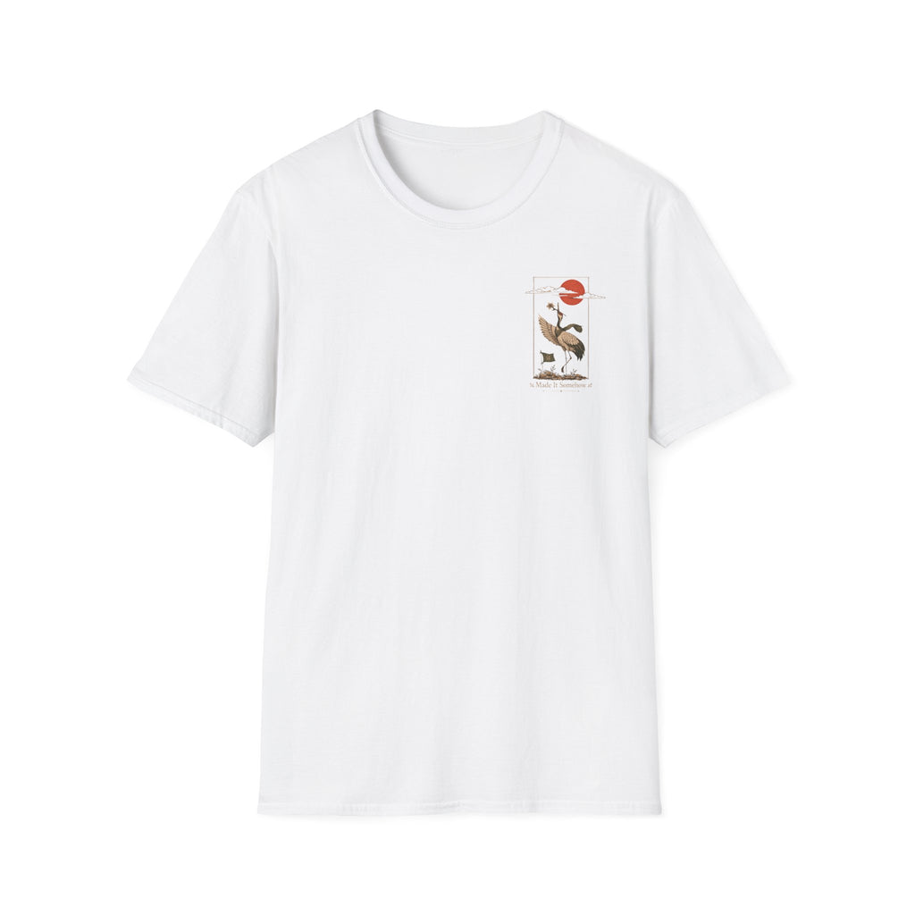Made It Somehow T-shirt
