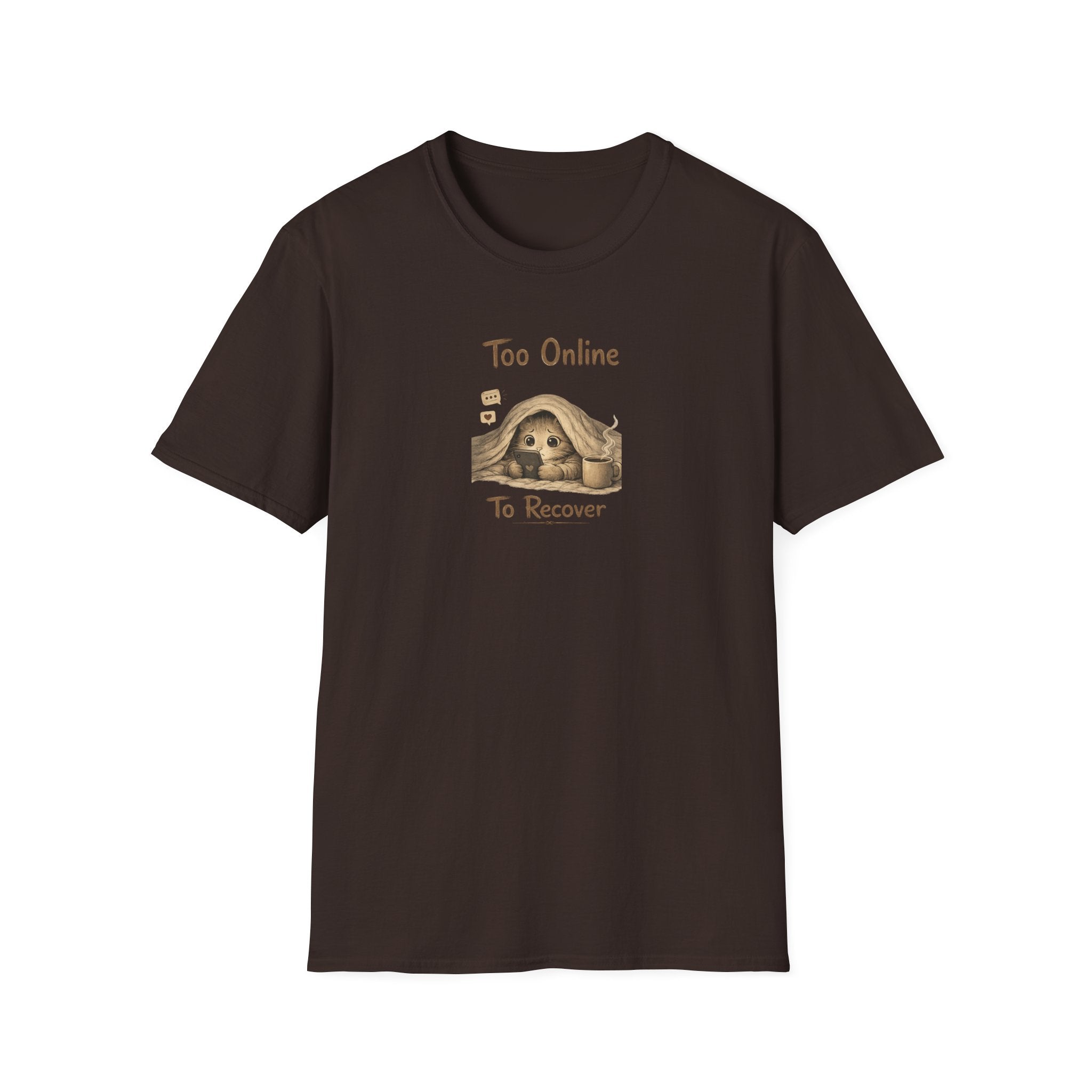 Too Online To Recover T-shirt
