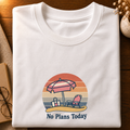 No Plans Today T-shirt