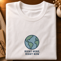 Right Here Right Now T-shirt