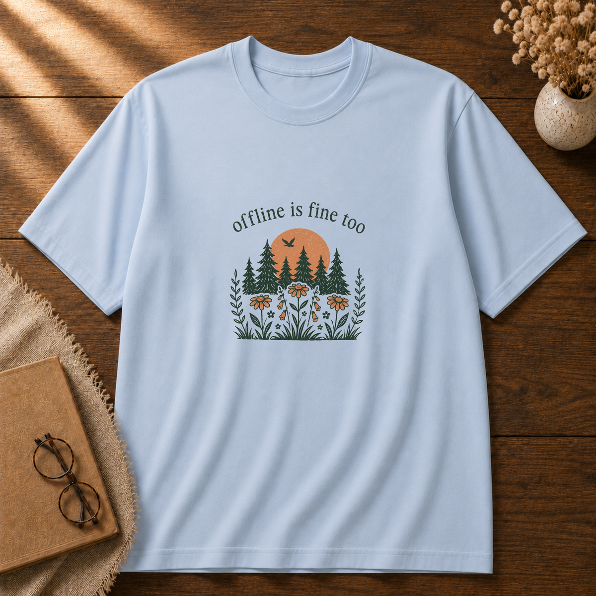 Offline Is Fine Too T-shirt