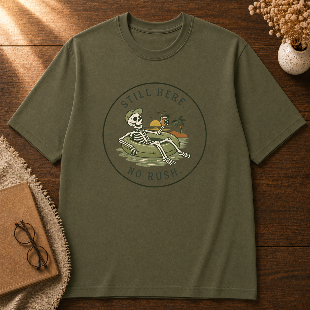 Still Here No Rush T-shirt