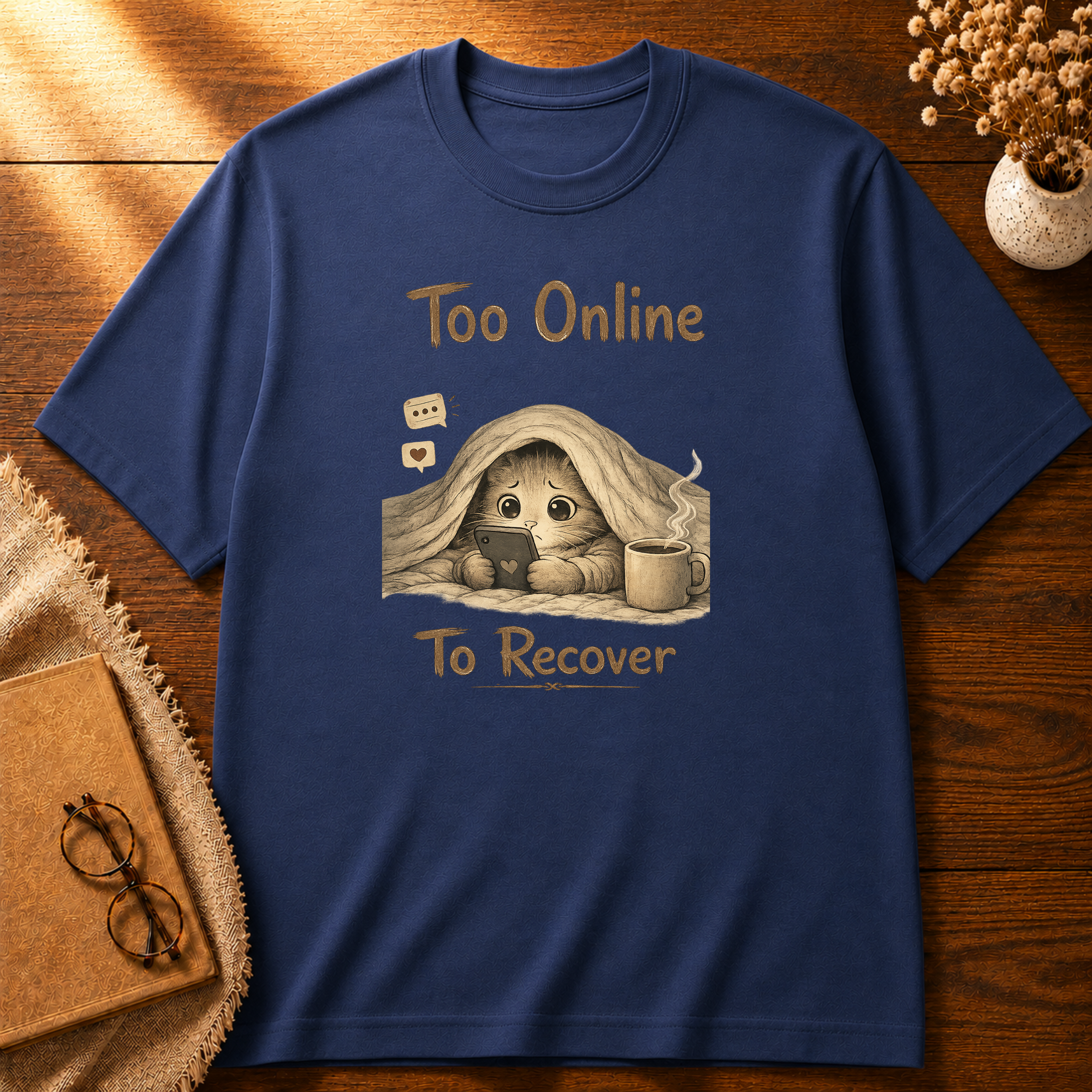 Too Online To Recover T-shirt